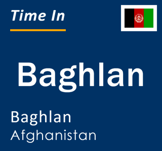 Current time in Baghlan, Baghlan, Afghanistan