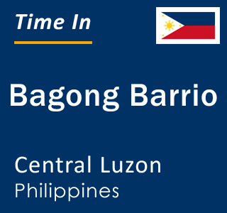 Current local time in Bagong Barrio, Central Luzon, Philippines