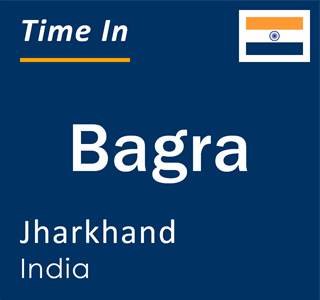 Current local time in Bagra, Jharkhand, India