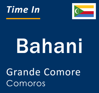 Current local time in Bahani, Grande Comore, Comoros