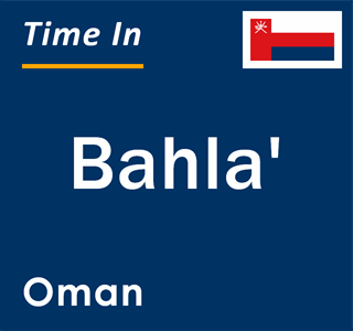 Current local time in Bahla', Oman