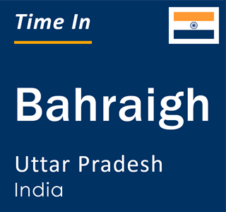 Current local time in Bahraigh, Uttar Pradesh, India