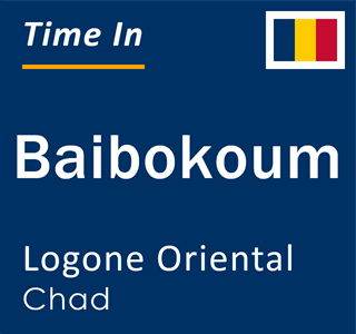 Current local time in Baibokoum, Logone Oriental, Chad
