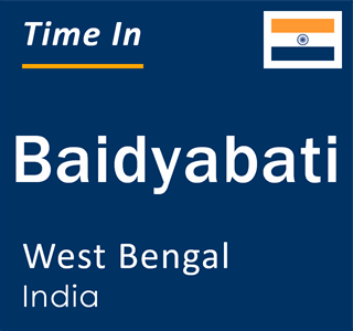 Current local time in Baidyabati, West Bengal, India