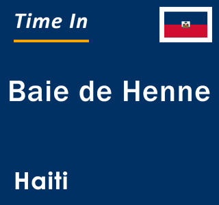 Current local time in Baie de Henne, Haiti