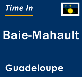 Current local time in Baie-Mahault, Guadeloupe