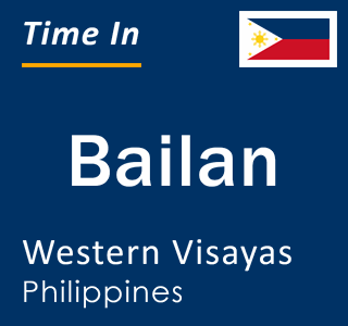 Current local time in Bailan, Western Visayas, Philippines