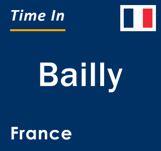 Current local time in Bailly, France