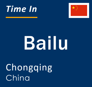 Current local time in Bailu, Chongqing, China