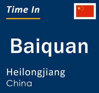 Current local time in Baiquan, Heilongjiang, China