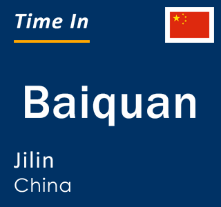 Current local time in Baiquan, Jilin, China