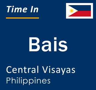 Current local time in Bais, Central Visayas, Philippines
