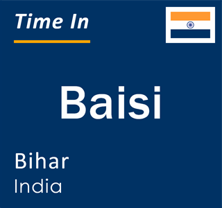 Current local time in Baisi, Bihar, India