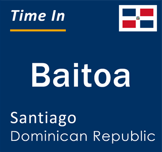 Current local time in Baitoa, Santiago, Dominican Republic