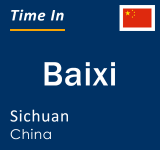 Current local time in Baixi, Sichuan, China