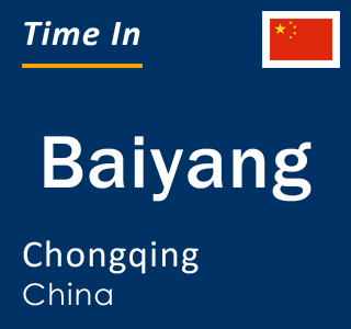 Current local time in Baiyang, Chongqing, China