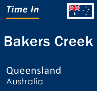 Current local time in Bakers Creek, Queensland, Australia