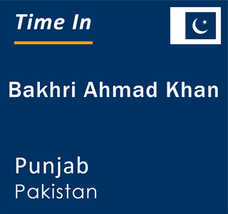 Current local time in Bakhri Ahmad Khan, Punjab, Pakistan