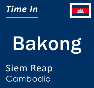 Current local time in Bakong, Siem Reap, Cambodia