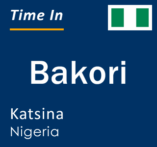Current local time in Bakori, Katsina, Nigeria