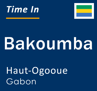 Current local time in Bakoumba, Haut-Ogooue, Gabon
