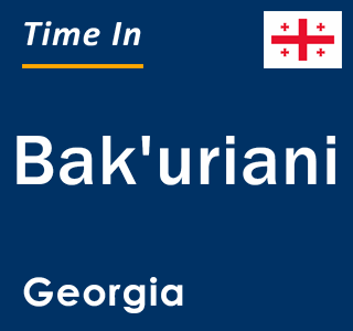 Current local time in Bak'uriani, Georgia