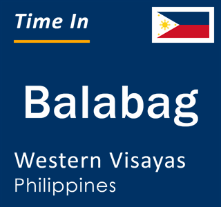 Current local time in Balabag, Western Visayas, Philippines