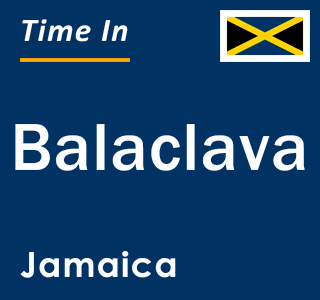 Current local time in Balaclava, Jamaica