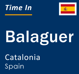 Current local time in Balaguer, Catalonia, Spain