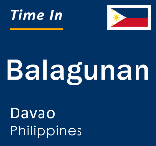 Current local time in Balagunan, Davao, Philippines