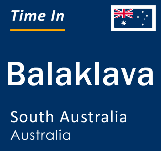Current local time in Balaklava, South Australia, Australia