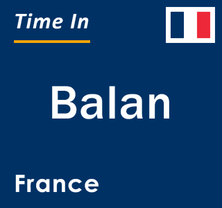 Current local time in Balan, France