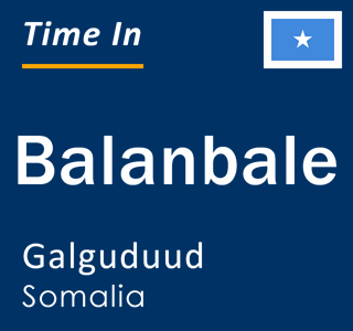 Current local time in Balanbale, Galguduud, Somalia