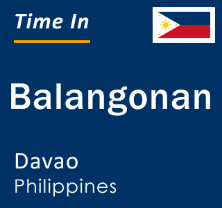 Current local time in Balangonan, Davao, Philippines