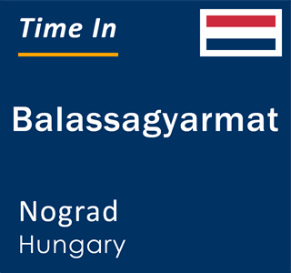 Current local time in Balassagyarmat, Nograd, Hungary