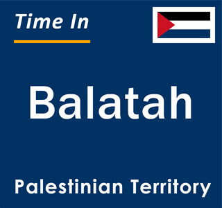 Current local time in Balatah, Palestinian Territory