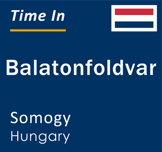 Current local time in Balatonfoldvar, Somogy, Hungary