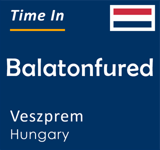 Current local time in Balatonfured, Veszprem, Hungary
