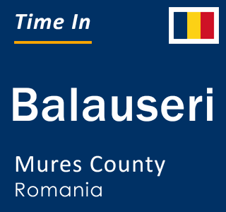 Current local time in Balauseri, Mures County, Romania