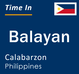 Current local time in Balayan, Calabarzon, Philippines