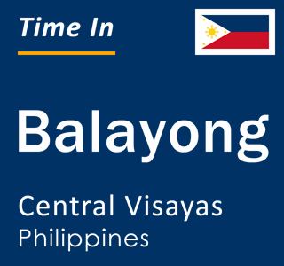 Current local time in Balayong, Central Visayas, Philippines