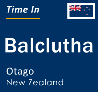 Current local time in Balclutha, Otago, New Zealand