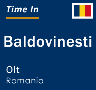 Current local time in Baldovinesti, Olt, Romania