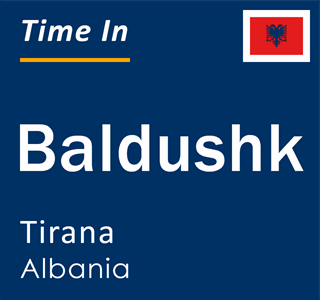 Current local time in Baldushk, Tirana, Albania