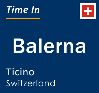 Current time in Balerna, Ticino, Switzerland