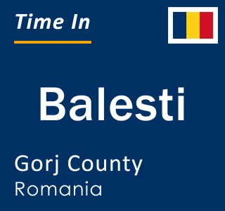 Current local time in Balesti, Gorj County, Romania