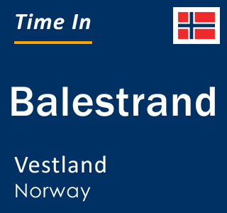 Current local time in Balestrand, Vestland, Norway