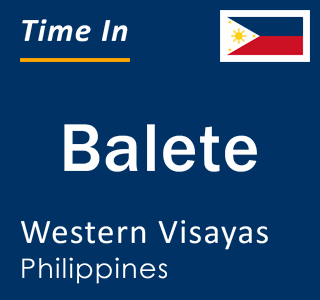 Current local time in Balete, Western Visayas, Philippines