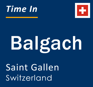 Current local time in Balgach, Saint Gallen, Switzerland