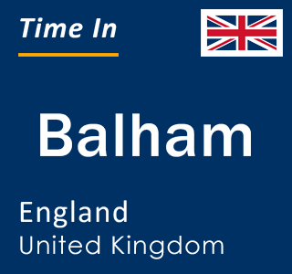 Current local time in Balham, England, United Kingdom